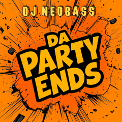 Dj Neobass - Da Party Ends