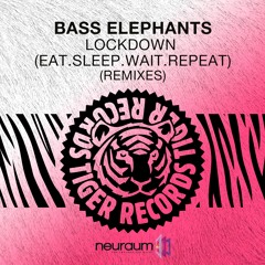 Bass Elephants - Lockdown (EAT.SLEEP.WAIT.REPEAT) (Ellison Hard Remix)
