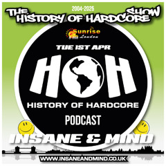 The History Of Hardcore Show - Insane & Mind - Sunrise FM - 1st Apr 2025