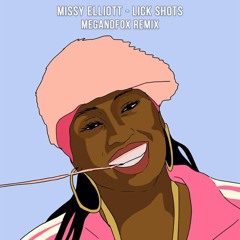 Missy Elliott - Lick Shots ( MEGandFOX Remix ) FREE DL !