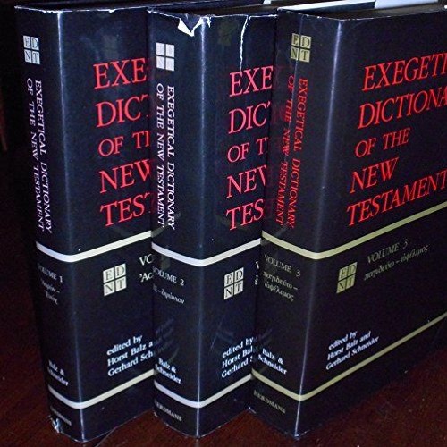 GET [KINDLE PDF EBOOK EPUB] Exegetical Dictionary of the New Testament (3 Volume Set) by  Horst Balz