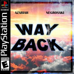 Azariah X NegroSaki - Way Back