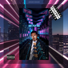 Don't Play That (Longer)