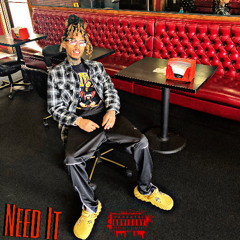 “Need It”