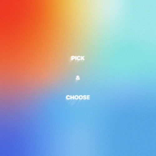 Pick & Choose (feat. Malz Monday)