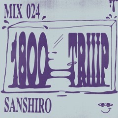 1800 triiip - Sanshiro - Mix 024