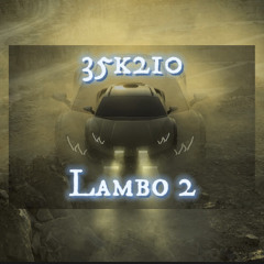 35k-LAMBO 2 (audio).m4a