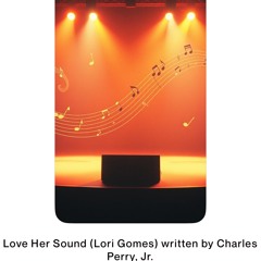 love-her-sound-(lori-gomes)-written-by-charles-perry,-jr..mp3