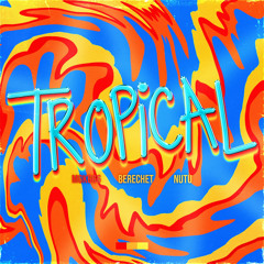 Tropical (feat. Berechet & Nutu)