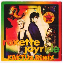Roxette - Joyride (KaktuZ RemiX)