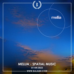 Mellia - Spatial Music - April 2023