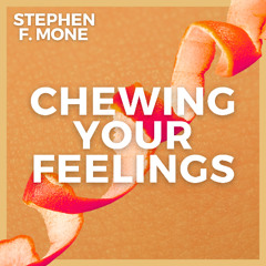 Chewing Your Feelings