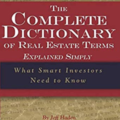 Read EBOOK 💙 The Complete Dictionary of Real Estate Terms Explained Simply What Smar