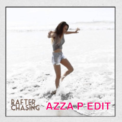 RAFTER CHASING - AZZA P (EDIT)