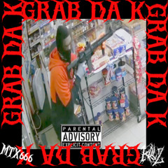 GRAB DA K FT MTX666(PROD.ATUM73)