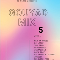GOUYAD  MIX 5 DJ SLONE  2021