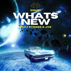 Whats New feat. JXS, SYN4GE