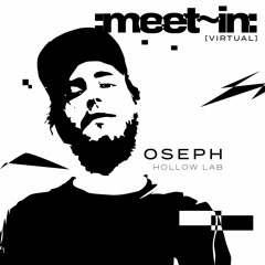 :meet~in: [virtual] with OSEPH [Hollow Lab / Colombia]