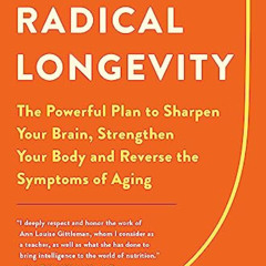 VIEW PDF 📪 Radical Longevity: The Powerful Plan to Sharpen Your Brain, Strengthen Yo