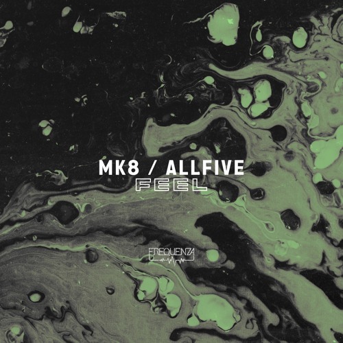 MK8, ALLFIVE - Feel (Original Mix)