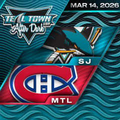 San Jose Sharks @ Montreal Canadiens - 3/14/2026 - Teal Town USA After Dark (Postgame)