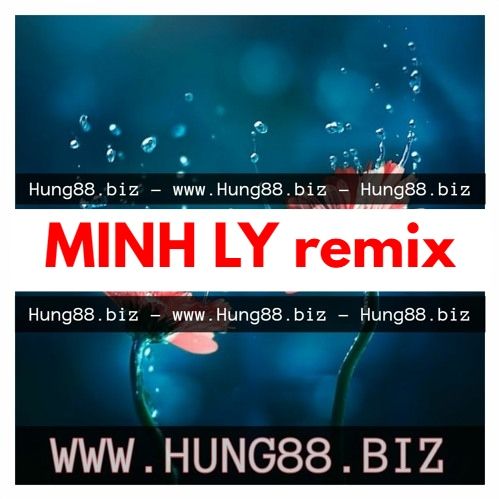 Lae alla Hen Kiep Sau - MINH LY remix | kha hiep