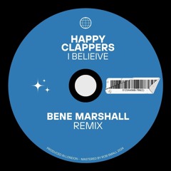 Happy Clappers - I Believe (Bene Marshall Remix)