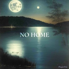 NO HOME
