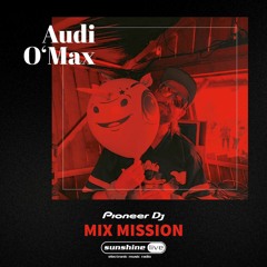 Audi O'Max I sunshine live Pioneer DJ Mix Mission 2021(Jeden Tag ein Set Showcase)