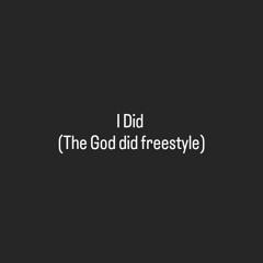 I Did (God did freestyle)