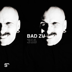 SYSTEM108 PODCAST 316: BAD ZU
