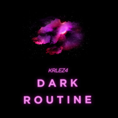 KRLEZA - DARK ROUTINE (Original Mix)