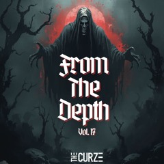 From The Depth Vo. 17 | by The Curze