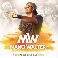 E do patrao Mano walter