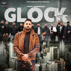 GLOCK | PARV SANDHAR