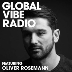 Global Vibe Radio 212 Feat. Oliver Rosemann (MindTrip, Konsequent Records)