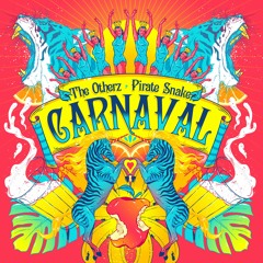 The Otherz & Pirate Snake - Carnaval