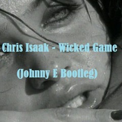 Chris Isaak - Wicked Game (Johnny E Bootleg)