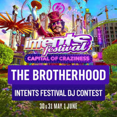 Intents Festival 2025 | Outrageous! | DJ Contest The Brotherhood