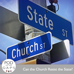 Episode 2 - Can the Church Resist the State?