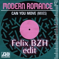 Modern Romance Can You Move (Felix BZH Edit)