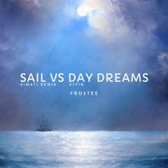 Sail vs Day Dreams