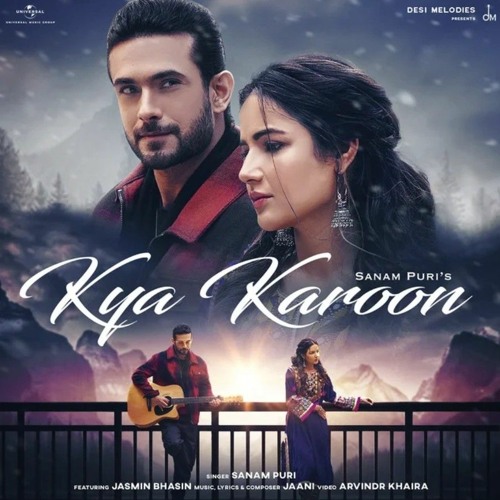 Stream Kya Karoon - Sanam Puri , Jaani By Songs | Listen Online For Free On  Soundcloud