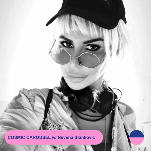 RADIO.D59B / COSMIC CAROUSEL #41 w/ Nevena Stankovic