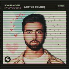Jonas Aden - My love is gone (ART2R Remix)