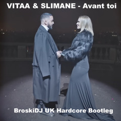 VITAA & SLIMANE - Avant toi (BroskiDJ UK Hardcore Bootleg)[FREE DOWNLOAD]