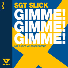 Gimme! Gimme! Gimme! (Sgt Slick's Melbourne Recut)