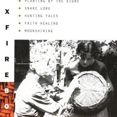 free read✔ The Foxfire Book: Hog Dressing, Log Cabin Building, Mountain Crafts and Foods,
