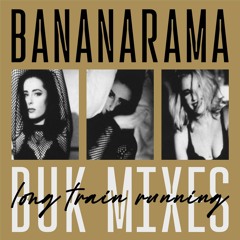 Bananarama - Long Train Running (BUK Mixes)