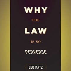 [View] EBOOK 📙 Why the Law Is So Perverse by  Leo Katz KINDLE PDF EBOOK EPUB